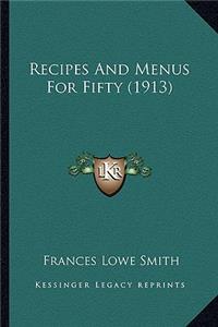 Recipes and Menus for Fifty (1913)