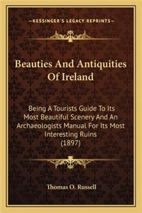 Beauties and Antiquities of Ireland