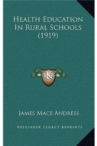 Health Education in Rural Schools (1919)