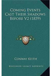 Coming Events Cast Their Shadows Before V2 (1859)