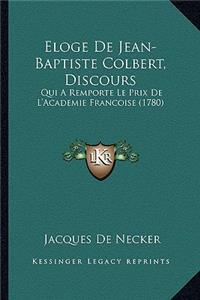 Eloge De Jean-Baptiste Colbert, Discours