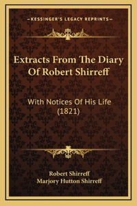 Extracts From The Diary Of Robert Shirreff