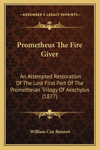 Prometheus The Fire Giver