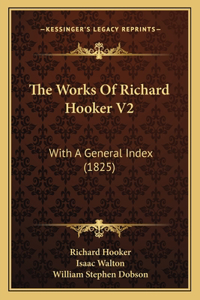 The Works Of Richard Hooker V2