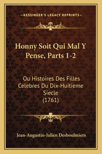 Honny Soit Qui Mal Y Pense, Parts 1-2