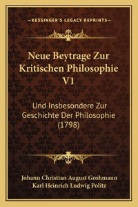 Neue Beytrage Zur Kritischen Philosophie V1