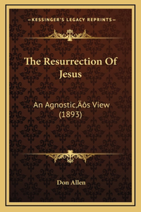 The Resurrection Of Jesus