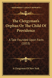 Clergyman's Orphan Or The Child Of Providence