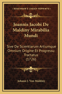 Joannis Jacobi De Maldiny Mirabilia Mundi