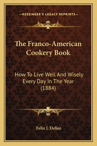 The Franco-American Cookery Book