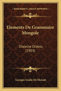 Elements De Grammaire Mongole
