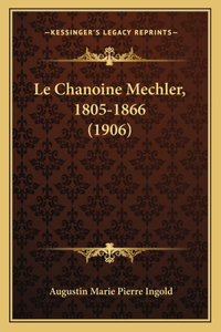 Chanoine Mechler, 1805-1866 (1906)