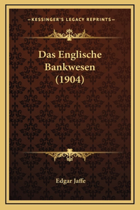 Das Englische Bankwesen (1904)