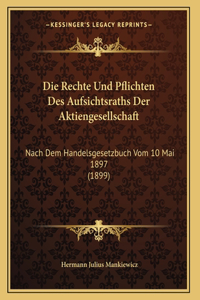 Die Rechte Und Pflichten Des Aufsichtsraths Der Aktiengesellschaft