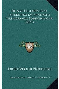 De Nye Lagfarts Och Intekningslagarne Med Tillhorande Forfatningar (1877)