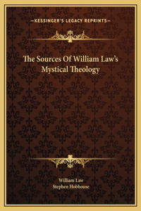 The Sources Of William Law's Mystical Theology