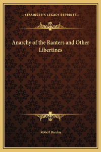 Anarchy of the Ranters and Other Libertines