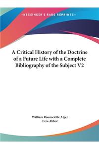 A Critical History of the Doctrine of a Future Life with a Complete Bibliography of the Subject V2