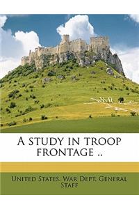 A Study in Troop Frontage ..