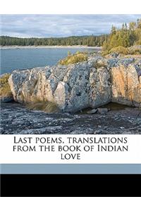 Last Poems, Translations from the Book of Indian Love