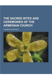 The Sacred Rites and Ceremonies of the Armenian Church