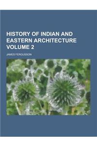 History of Indian and Eastern Architecture Volume 2