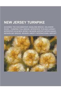 New Jersey Turnpike: 4chosen: The Documentary, Basilone Bridge, Delaware River - Turnpike Toll Bridge, Interstate 78 in New Jersey, Interst