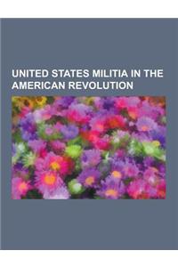 United States Militia in the American Revolution
