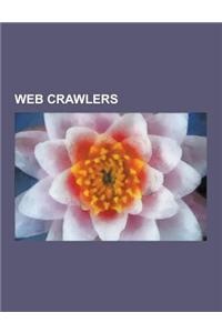 Web Crawlers: Free Web Crawlers, Wget, Libwww, Cuil, Web Bot, Nutch, Heritrix, Curl, Yacy, Dataparksearch, Faroo, Googlebot, Focused