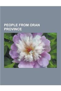 People from Oran Province: People from Oran, Yves Saint Laurent, Helene Cixous, Laurent Pariente, Khaled, Etienne Daho, Abdennour Cherif El Ouazz