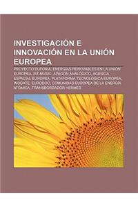Investigacion E Innovacion En La Union Europea