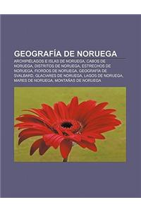 Geografia de Noruega: Archipielagos E Islas de Noruega, Cabos de Noruega, Distritos de Noruega, Estrechos de Noruega, Fiordos de Noruega