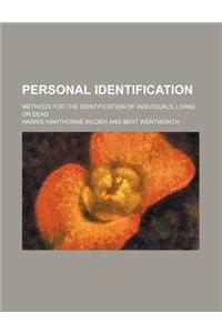 Personal Identification; Methods for the Identification of Individuals, Living or Dead