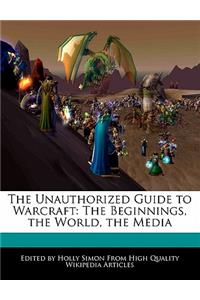 The Unauthorized Guide to Warcraft