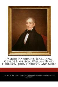 Famous Harrison's, Including George Harrison, William Henry Harrison, John Harrison and More