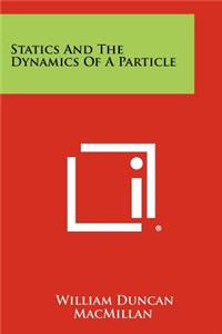 Statics And The Dynamics Of A Particle