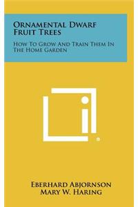 Ornamental Dwarf Fruit Trees