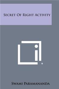 Secret of Right Activity