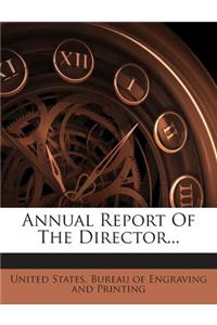 Annual Report Of The Director...