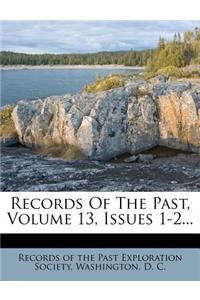 Records of the Past, Volume 13, Issues 1-2...