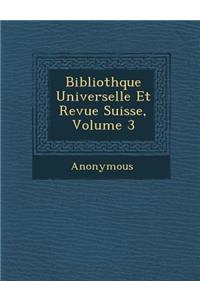 Biblioth Que Universelle Et Revue Suisse, Volume 3