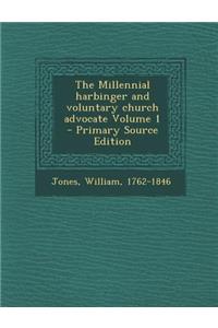 The Millennial Harbinger and Voluntary Church Advocate Volume 1