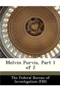 Melvin Purvis, Part 1 of 2