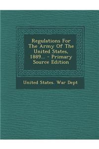 Regulations for the Army of the United States, 1889...