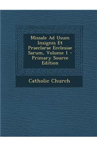 Missale Ad Usum Insignis Et Praeclarae Ecclesiae Sarum, Volume 1