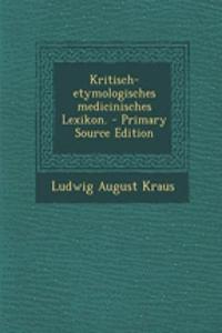 Kritisch-Etymologisches Medicinisches Lexikon.