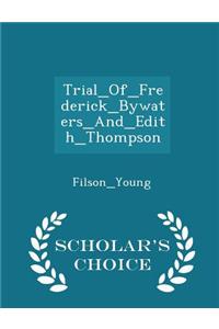 Trial_of_frederick_bywaters_and_edith_thompson - Scholar's Choice Edition