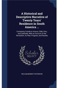 Historical and Descriptive Narrative of Twenty Years' Residence in South America ...