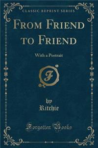 From Friend to Friend