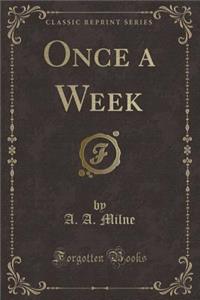 Once a Week (Classic Reprint)